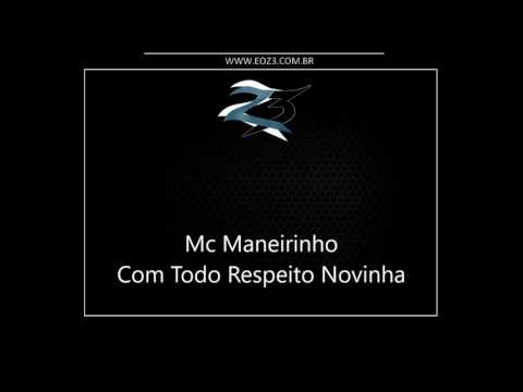 Mc Maneirinho   Com Todo Respeito Novinha LANÇAMENTO 2016