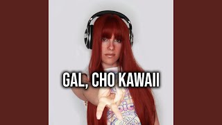 Download lagu GAL, cho kawaii mp3