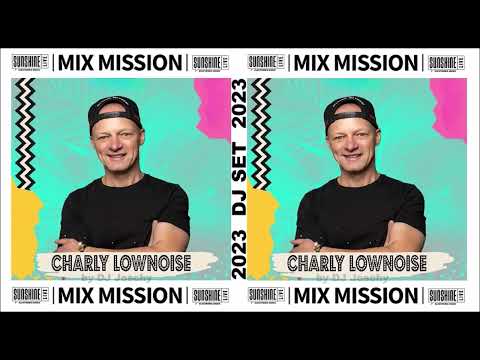 Sunshine Live Mix Mission 2023 Charly Lownoise DJ SET