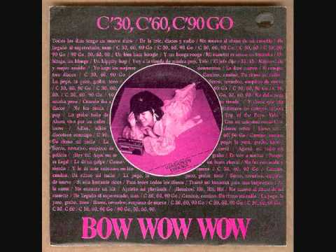 Bow Wow Wow - C30, C90, C60, Anda!