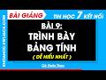 Bài 9. Trình bày bảng tính