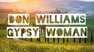 Gypsy Woman/lyrics/Don Williams/infamous lyrical