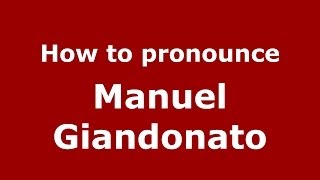 How to pronounce Manuel Giandonato