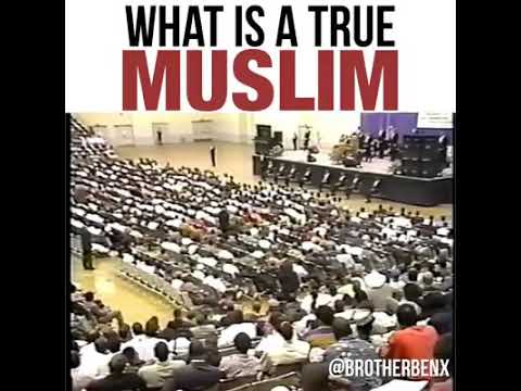 The Honorable Minister Louis Farrakhan - "What is a True Muslim?"