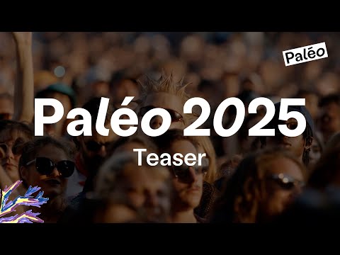 Paléo Festival 2025 | Teaser