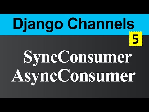 SyncConsumer and AsynConsumer in Django Channels Hindi