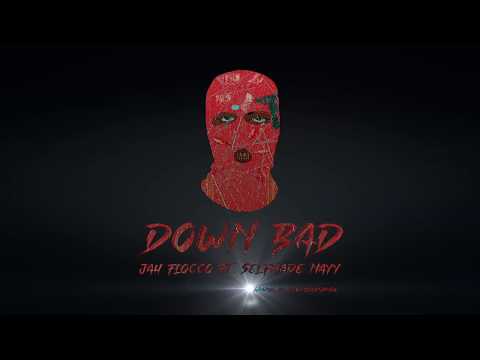 Jah Flocco ft SelfMade Nayy "Down Bad" [Official Audio]