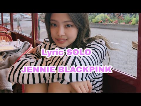 download lagu mp3 mp4 Jennie Solo Lyrics Download, download lagu Jennie Solo Lyrics Download gratis, unduh video klip Jennie Solo Lyrics Download