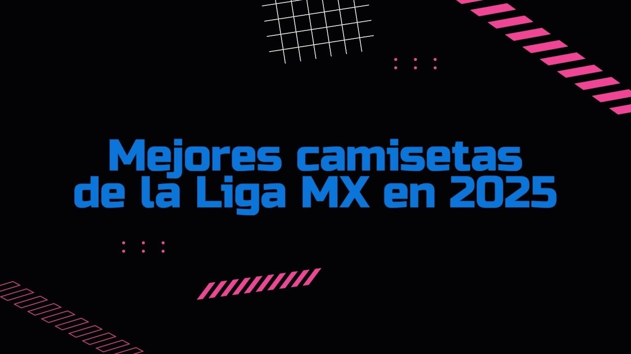 Mejores camisetas de la Liga MX en 2025