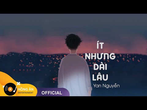 anh yêu ÍT NHƯNG DÀI LÂU - Yan Nguyễn | (Official Lyric Video) - Nhạc Tâm Trạng Tik Tok Hay Nhất