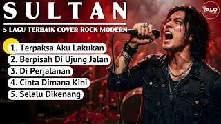 Download lagu SULTAN – 5 Lagu Terbaik | Cover Rock Modern Terbaru 2026 (Full Album) mp3