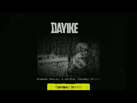 Arabesk Remixci & HardPaw - Dayıke (Dengbej Drill)