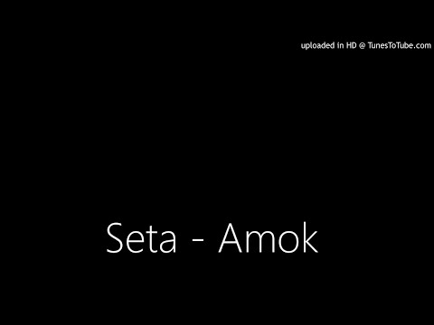 Seta - Amok