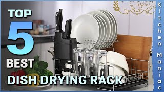 Top 5 Best Dish Drying Racks Review in 2025