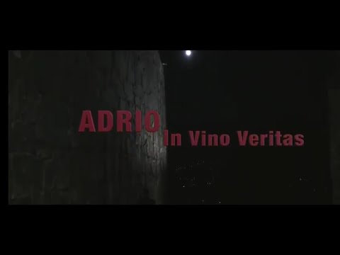 ADRIO- IN VINO VERITAS