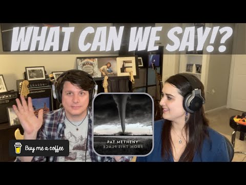 OUR FIRST REACTION TO Pat Metheny - Sixty-Six | COUPLE REACTION (BMC Request)