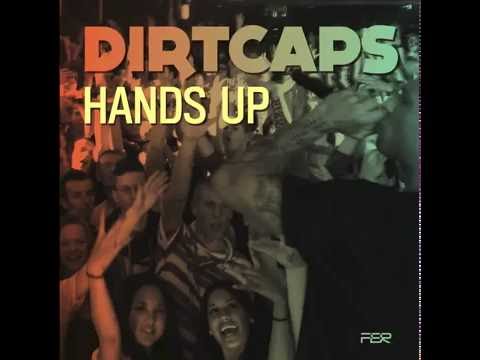 Dirtcaps - Hands Up Original Mix
