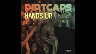 Dirtcaps - Hands Up Original Mix