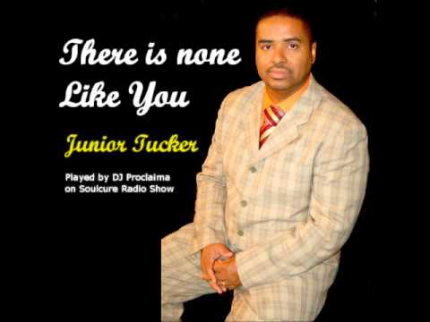 Junior Tucker There is none like you - Gospel Reggae Featured on Soulcure