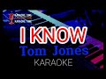 I KNOW -Tom Jones - HD KARAOKE