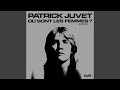 Patrick Juvet - Où Sont Les Femmes (Single Version) [Audio HQ]