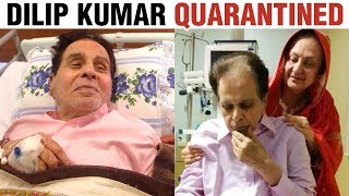 97 Year Old Dilip Kumar Quarantined, UNDER ISOLATION Shocking video