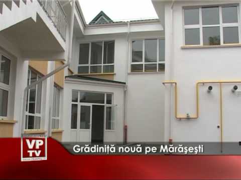 Grădiniţă nouă pe Mărăşeşti