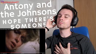 FIRST TIME hearing Antony and the Johnsons - Hope There&#39;s Someone