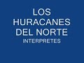 Los Huracanes Del Norte -  El Vencido