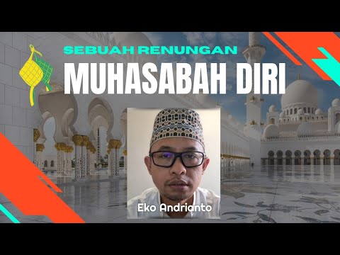 MUTIARA HADIST "SEBUAH RENUNGAN MUHASABAH DIRI", dibawakan oleh sahabat EKO ANDRIANTO.
