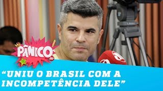 ‘Bolsonaro uniu o Brasil com a incompetência dele’