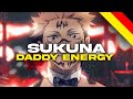 Sukuna Song Daddy Energy GARP