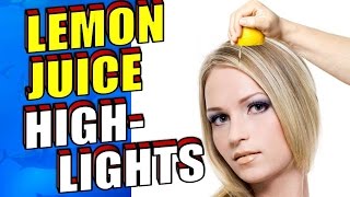 How To Highlight Hair With Lemon Juice Naturally DIY