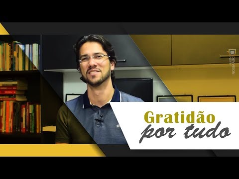Gratidão por tudo | Seja grato pelas pequenas coisas | tenha um coração grato!