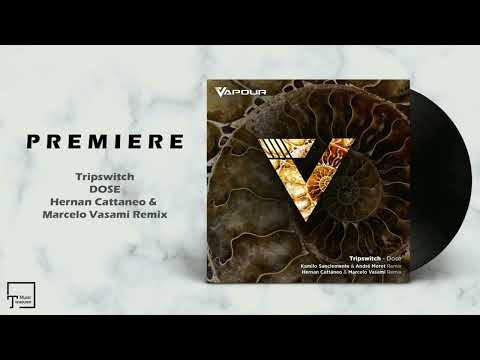 PREMIERE: Tripswitch - Dose (Hernan Cattaneo & Marcelo Vasami Remix) [VAPOUR RECORDINGS]
