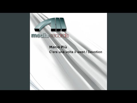 C'Era Una Volta Il West / Devotion (D.J. Arabesque)