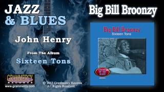 Big Bill Broonzy - John Henry