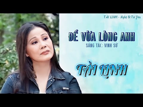 Để vừa lòng anh - Tài Linh