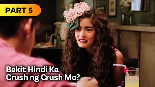 ‘Bakit Hindi Ka Crush ng Crush Mo?’ FULL MOVIE Part 5 | Kim Chiu, Xian Lim