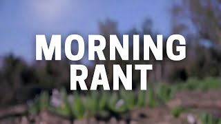 Early Morning Rant (Members Only) 