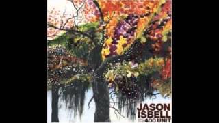Seven-Mile Island - Jason Isbell and The 400 Unit