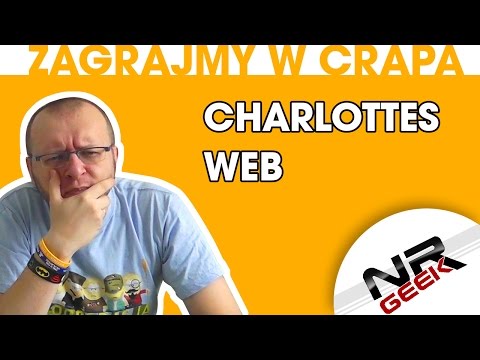 Zagrajmy w crapa #72 - Charlotte's Web (Najgorsze gry wg NRGeeka)