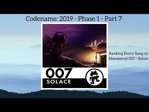 Ranking Every Song on Monstercat 007 Solace [Codename: 2019 - Phase 1 - Part 7]