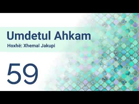 59 Umdetul Ahkam - Rregullat e Tauafit | Hoxhë Xhemal Jakupi