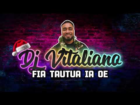 DJ VITALIANO X Fia Tautua Ia Oe REMIX 2025