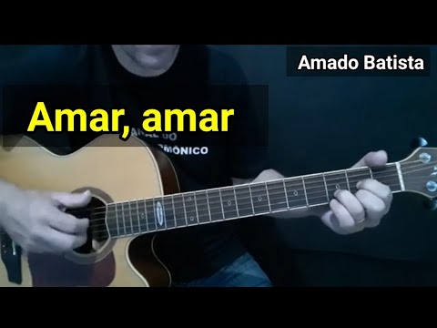 Amar, Amar - Amado Batista