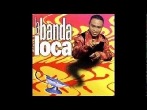 DESDE QUE TE QUIERO      LA BANDA LOCA