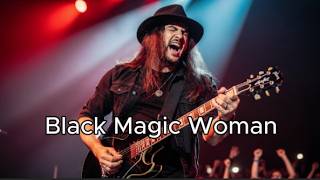 Black Magic Woman