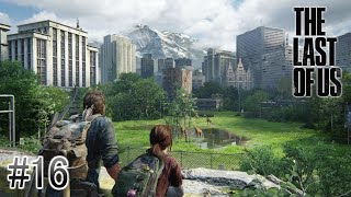 # 16 The Last of Us PartⅠ 様々な困難を乗り越えジョエルとエリーは遂にファイアフライの拠点をみつける！ 2人の旅は終わりとなるのか…！？