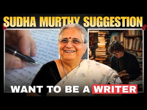 Sudha Murthy - If you want to be a writer, you have to be an excellent reader first